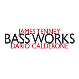 James Tenney: Bass Works