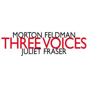 Feldman, M: Three Voices