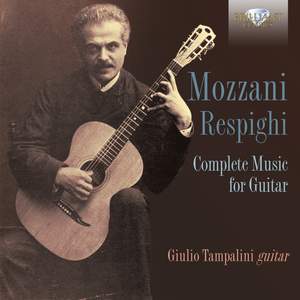 Mozzani & Respighi: Complete Music For Guitar