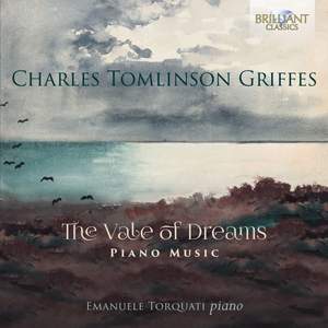 Charles Tomlinson Griffes: The Vale Of Dreams