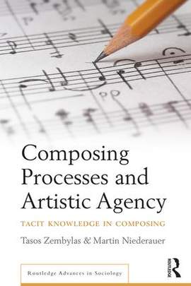 Composing Processes and Artistic Agency: Tacit Knowledge in Composing