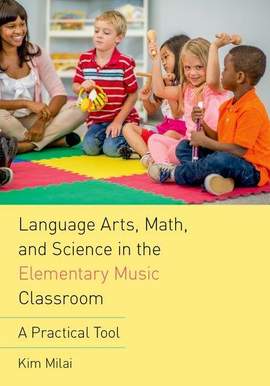 Language Arts, Math, and Science in the Elementary Music Classroom: A Practical Tool