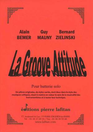 La Groove Attitude (6 Pièces Pour Batterie Solo)