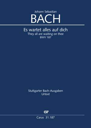 Bach, JS: Es wartet alles auf dich BWV187