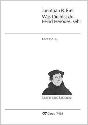 Brell, Jonathan R: Was fürchtst du, Feind Herodes, sehr