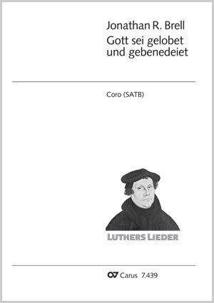 Brell, Jonathan R: Gott sei gelobet und gebenedeiet