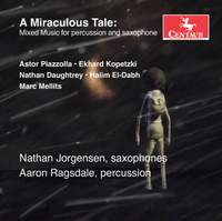 A Miraculous Tale: Mixed Music for Percussion & Saxophone