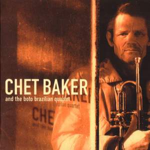Chet Baker And The Boto Brazilian Quartet