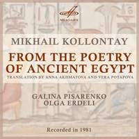 Kollontay: From the Poetry of Ancient Egypt, Op. 18