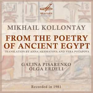 Kollontay: From the Poetry of Ancient Egypt, Op. 18