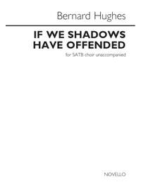 Bernard Hughes: If we shadows have offended