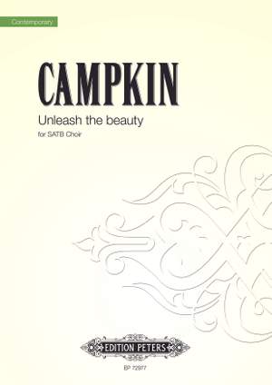 Campkin, Alexander: Unleash the beauty (SATB)