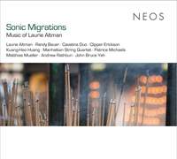 Sonic Migrations: Music Of Laurie Altman