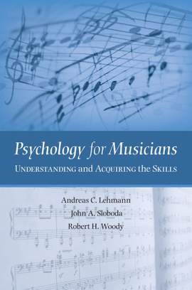 Psychology for Musicians: Understanding and Acquiring the Skills