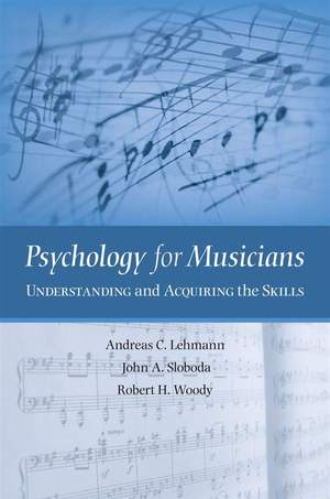 Psychology for Musicians: Understanding and Acquiring the Skills