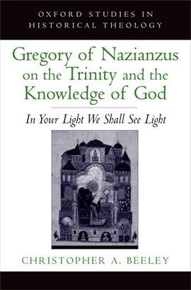 Gregory of Nazianzus on the Trinity and the Knowledge of God: In Your Light We Shall See Light
