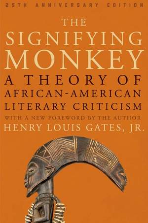 The Signifying Monkey: A Theory of African-American Literary Criticism