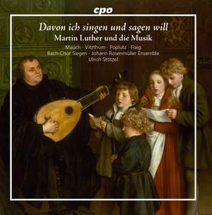 Davon ich singen und sagen will: Martin Luther und die Musik