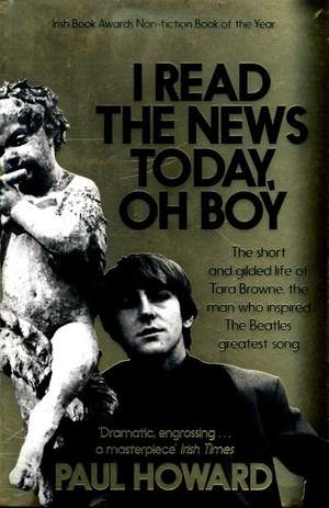 I Read the News Today, Oh Boy: The short and gilded life of Tara Browne, the man who inspired The Beatles’ greatest song