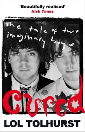 Cured: The Tale of Two Imaginary Boys