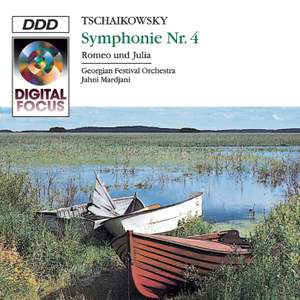 Tchaikovsky: Symphony No. 4 in F minor & Romeo and Juliet