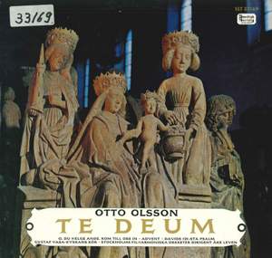 Otto Olsson: Te Deum (Recorded 1964)