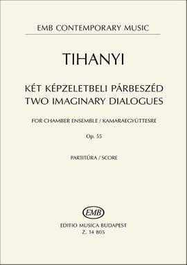 Tihanyi, Laszlo: Two Imaginary Dialogues Op.55 (score)