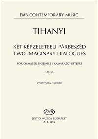 Tihanyi, Laszlo: Two Imaginary Dialogues Op.55 (score)