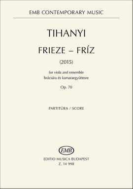 Tihanyi, Laszlo: Frieze Op.70 (score)