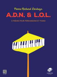 Deshays, Pierre-Richard: A.D.N. & L.O.L. (percussion and piano)