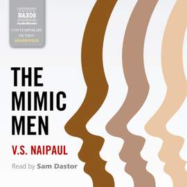 Sir V.S. Naipaul: The Mimic Men (Unabridged)