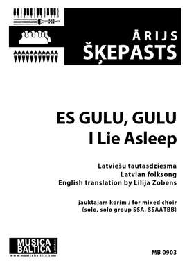 Skepasts, Arijs: I Lie Asleep (Es Gulu Gulu)