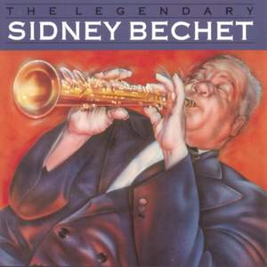 The Legendary Sidney Bechet