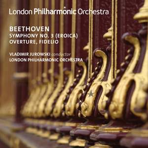 Beethoven: Symphony No. 3 & Fidelio Overture