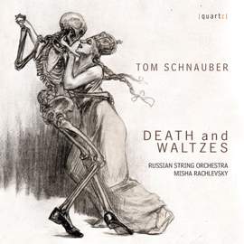 Tom Schnauber: Death and Waltzes