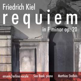 Kiel: Requiem in F minor, Op. 20