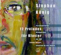 Stephan König: CD 12 Préludes
