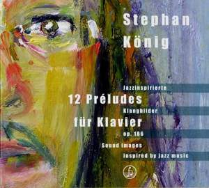 Stephan König: CD 12 Préludes