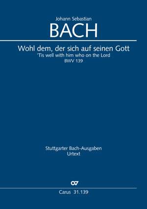 Bach, JS: Wohl dem, der sich auf seinen Gott BWV139