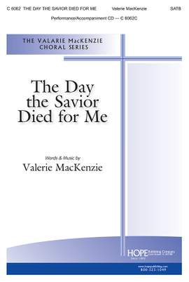 Valerie Mackenzie: The Day The Savior Died For Me