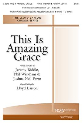 Jeremy Riddle_Phil Wickham_Joshua Neil Farro: This Is Amazing Grace
