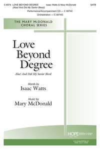 Mary McDonald_Isaac Watts: Love Beyond Degree (Alas! And Did My Savior Bleed)
