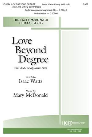 Mary McDonald_Isaac Watts: Love Beyond Degree (Alas! And Did My Savior Bleed)