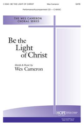 Wes Cameron: Be The Light Of Christ