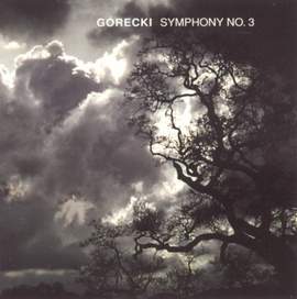 Gorecki: Symphony No. 3, Op. 36 'Symphony of Sorrowful Songs'