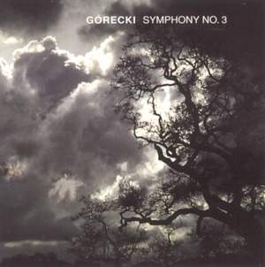 Gorecki: Symphony No. 3, Op. 36 'Symphony of Sorrowful Songs'