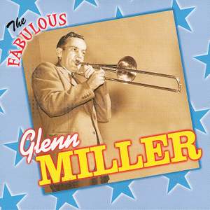 The Fabulous Glenn Miller and His Orchestra