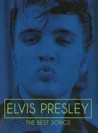 Elvis Presley: Elvis Presley - The Best Songs