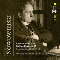 Nowowiejski: Complete Solo Concertos For Solo Organ Op. 56