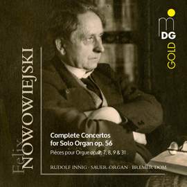 Nowowiejski: Complete Solo Concertos For Solo Organ Op. 56